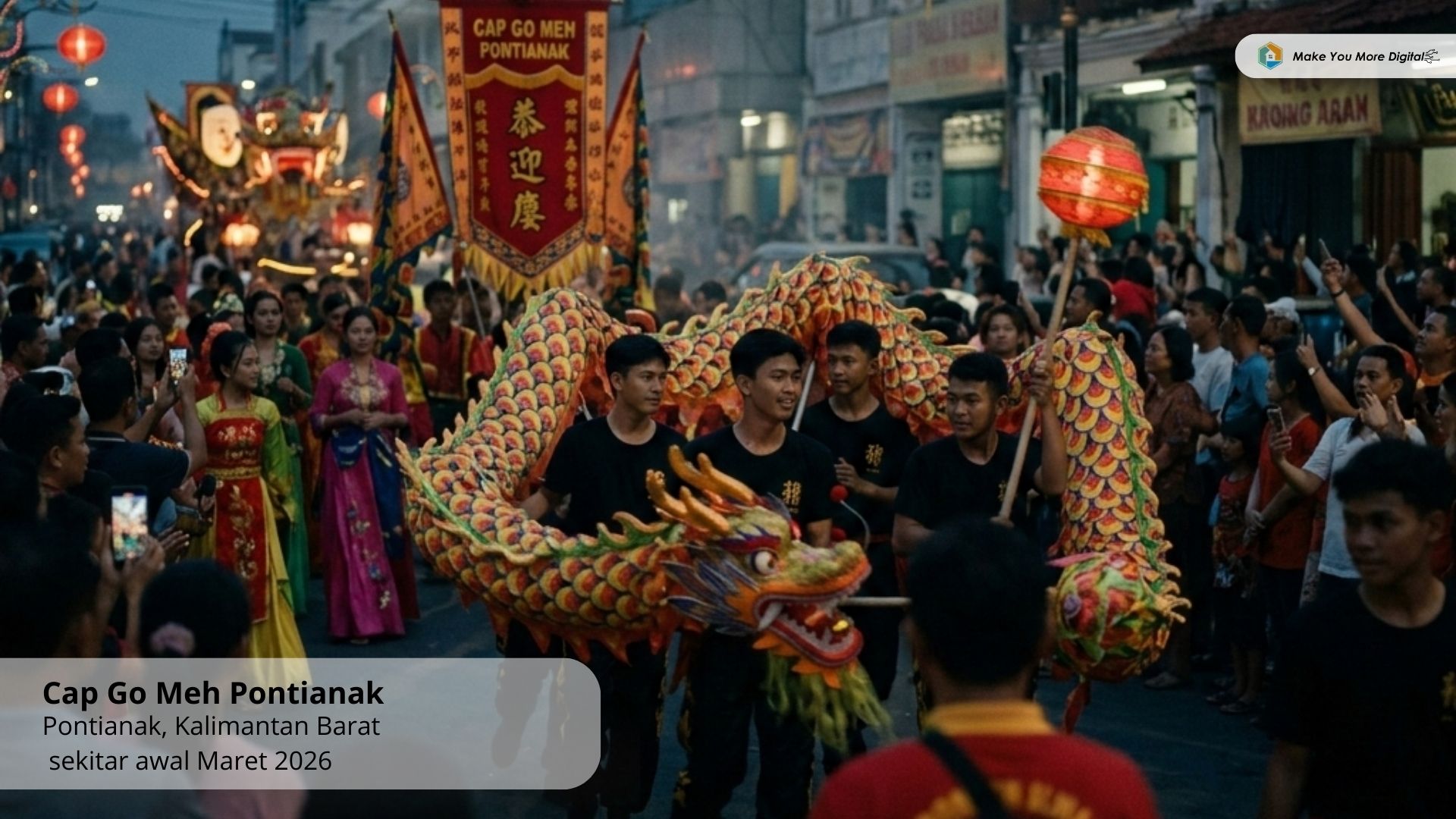 Cap Go Meh Pontianak Tradisi Spektakuler yang Menjadi Ikon Budaya Kalimantan Barat